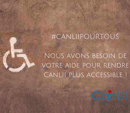 La base de données juridiques CanLII est à la recherche de bénévoles pour donner leur avis sur leur site Internet en terme d'accessibilité